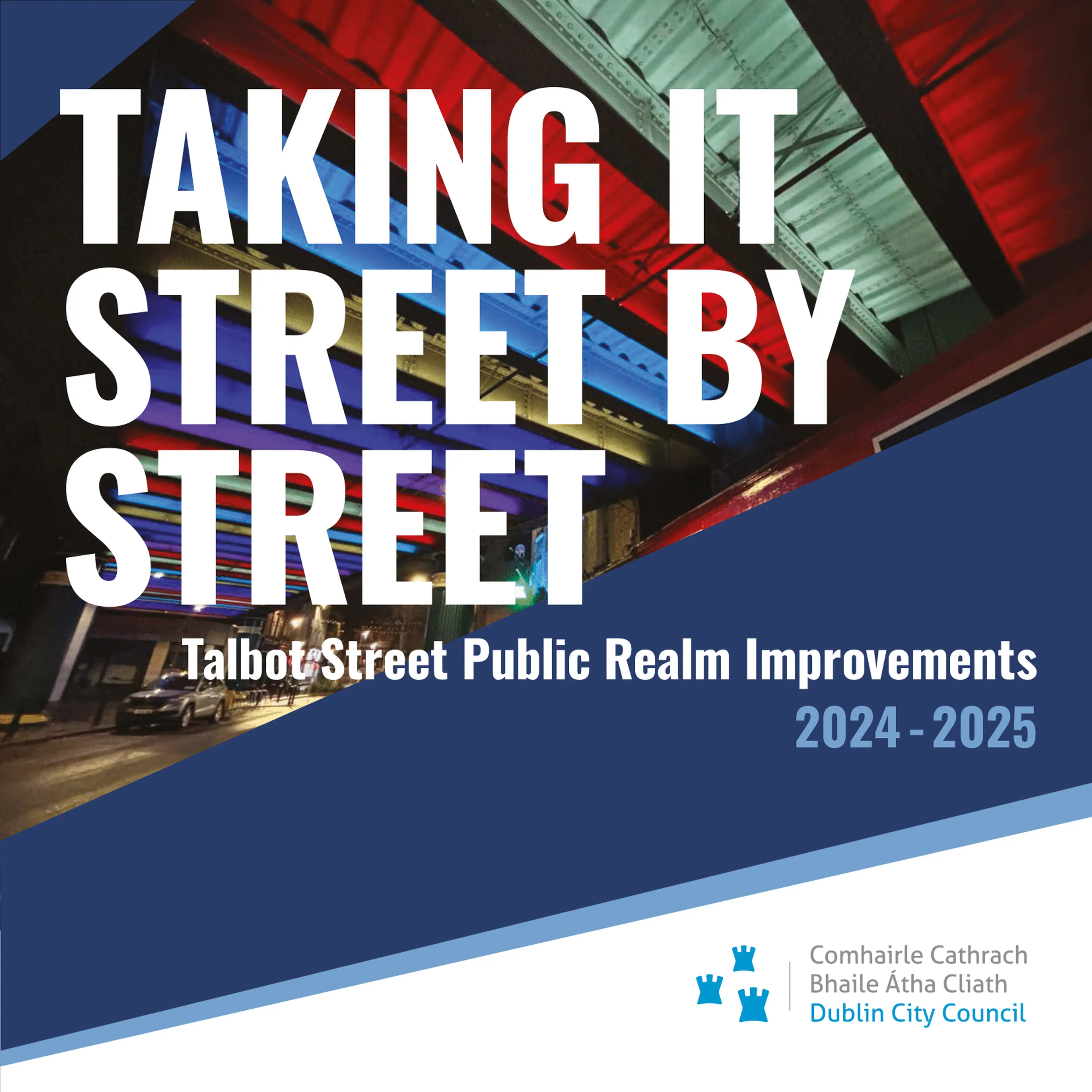 TAKING IT STREET BY STREET Talbot Street Public Realm Improvements 2024-2025 Image