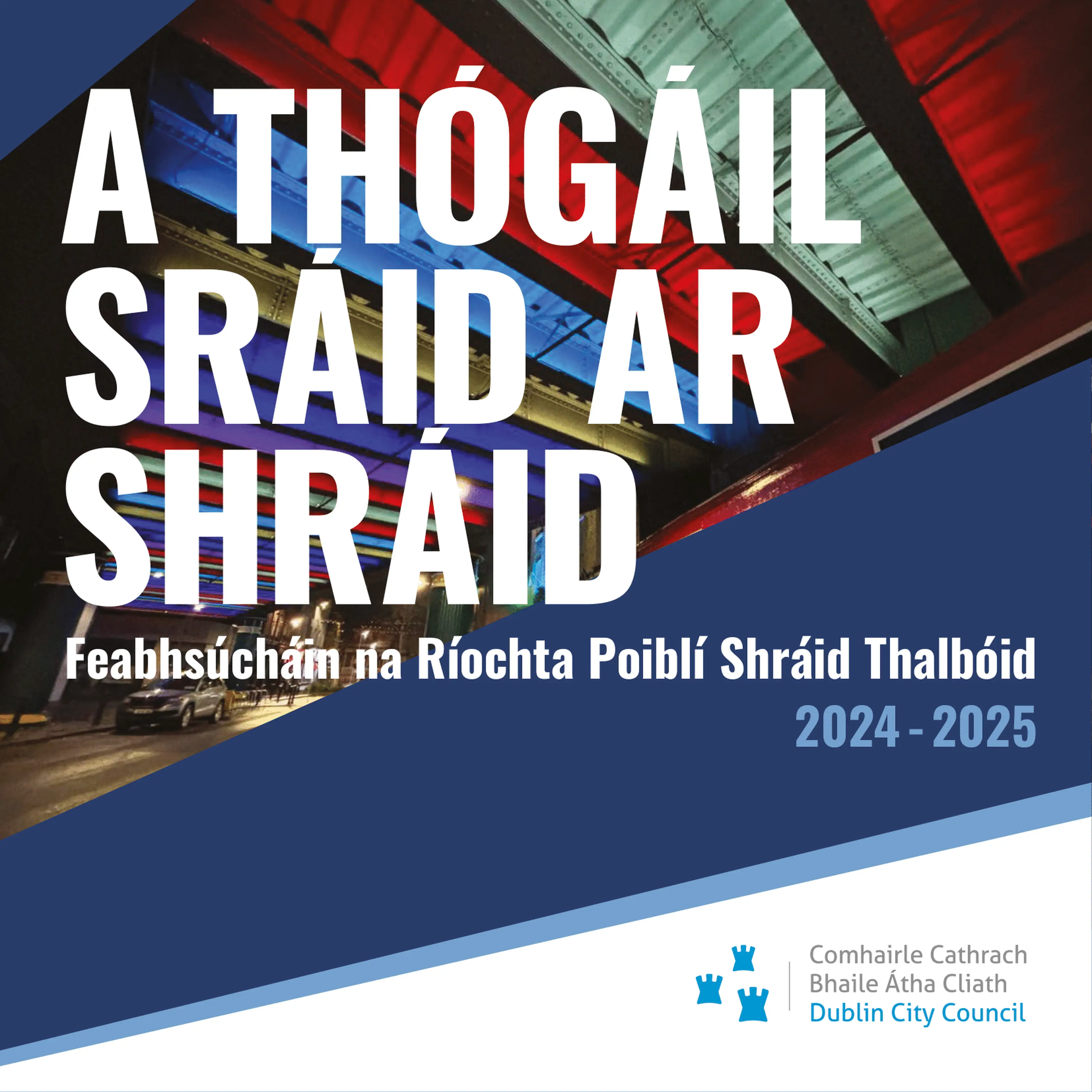 A THÓGÁIL SRÁID AR SHRÁID Feabhsúcháin na Ríochta Poiblí Shráid Thalbóid 2024-2025 Image